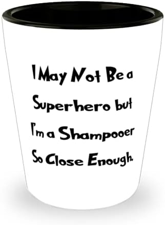 Szép Shampooer, Lehet, hogy Nem vagyok egy Szuperhős, de én egy Shampooer Szóval Elég Közel, Gag Érettségi Pohár Kollégák